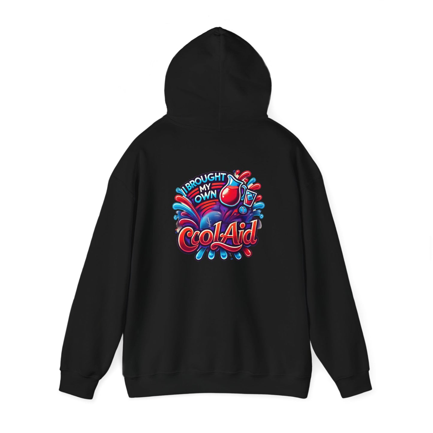 Hooded Sweatshirt - I Brought My Own Cool-Aid