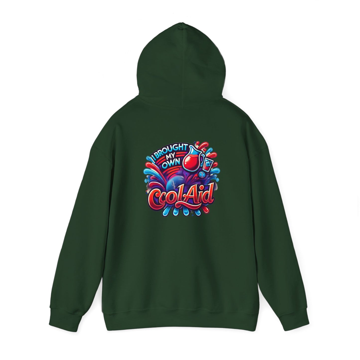 Hooded Sweatshirt - I Brought My Own Cool-Aid