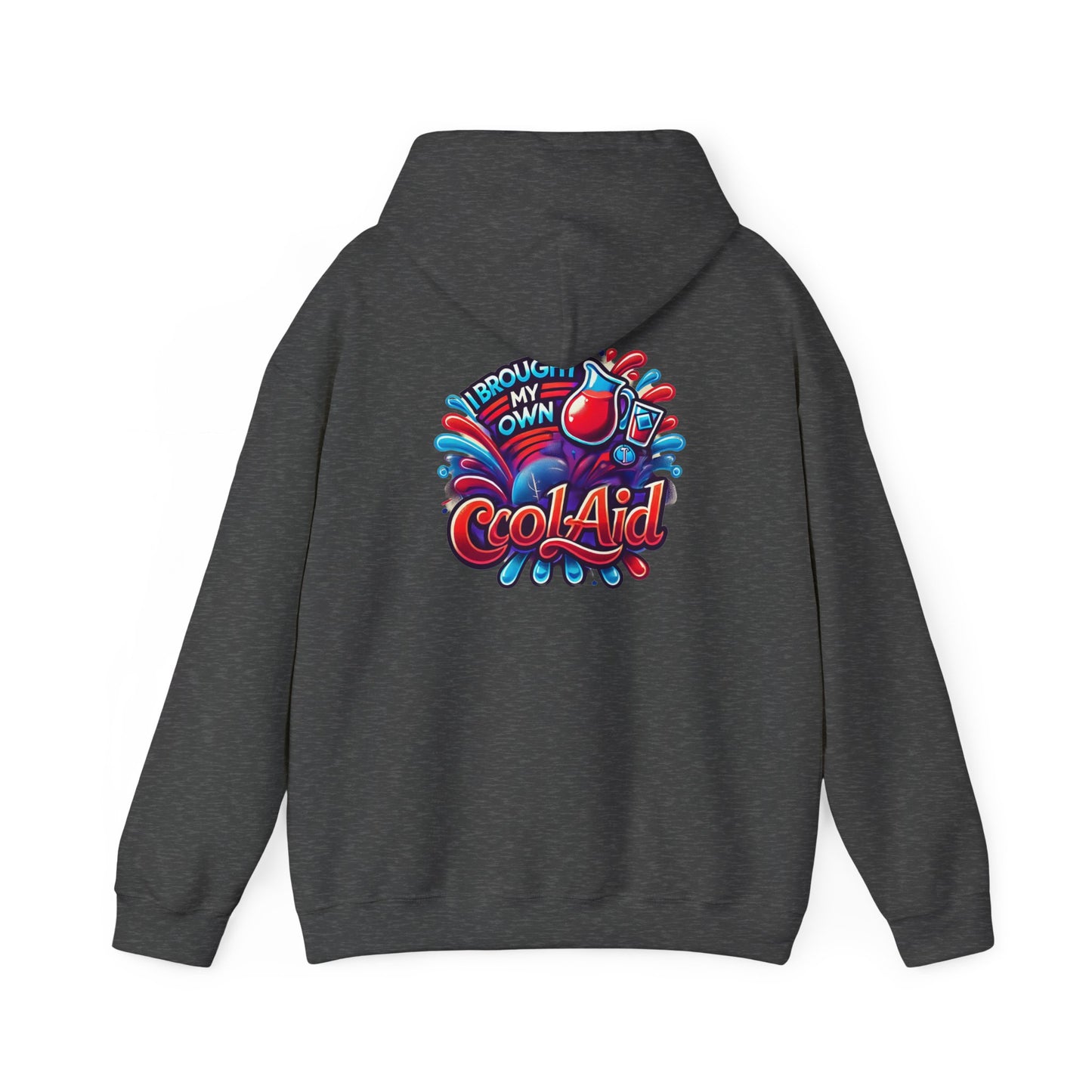 Hooded Sweatshirt - I Brought My Own Cool-Aid