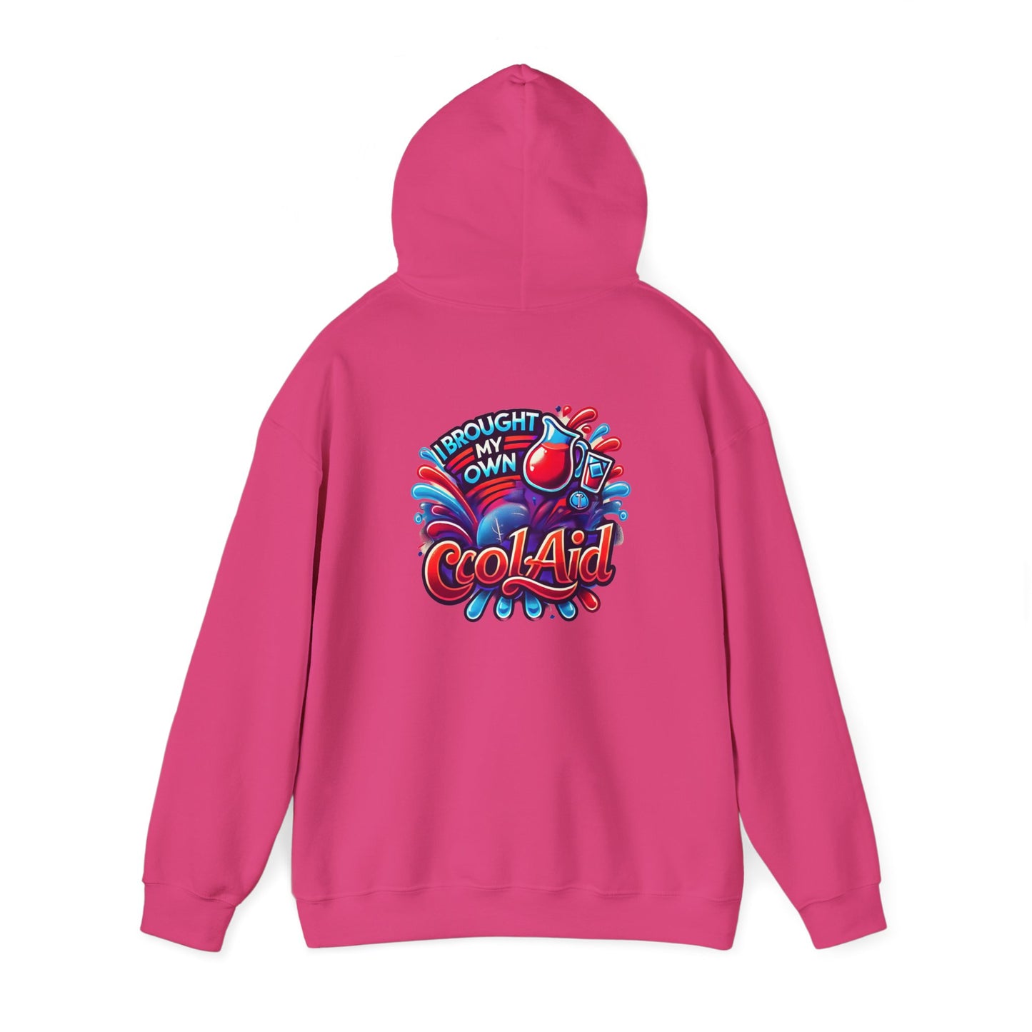 Hooded Sweatshirt - I Brought My Own Cool-Aid